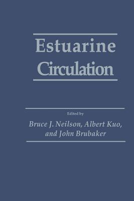 Estuarine Circulation - Neilson, Bruce J, and Kuo, Albert, and Brubaker, John