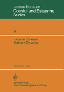 Estuarine Cohesive Sediment Dynamics: Proceedings of a Workshop on Cohesive Sediment Dynamics with Special Reference to Physical Processes in Estuaries, Tampa, Florida, November 12-14, 1984