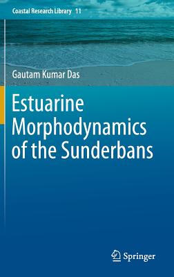 Estuarine Morphodynamics of the Sunderbans - Das, Gautam Kumar