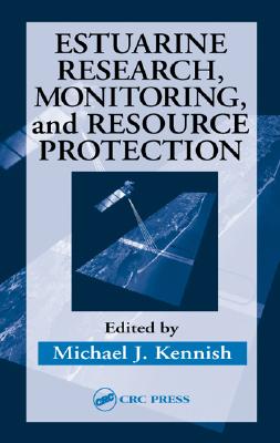 Estuarine Research, Monitoring, and Resource Protection - Kennish, Michael J, Ph.D. (Editor)
