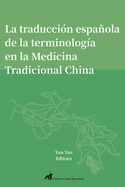 Estudio analtico de la traduccin espaola especializada: Caso de terminologa de la medicina tradicional china