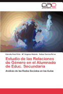 Estudio de Las Relaciones de Genero En El Alumnado de Educ. Secundaria