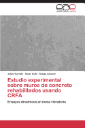 Estudio Experimental Sobre Muros de Concreto Rehabilitados Usando Crfa