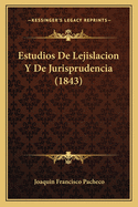 Estudios De Lejislacion Y De Jurisprudencia (1843)