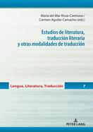 Estudios de Literatura, Traducci?n Literaria Y Otras Modalidades de Traducci?n