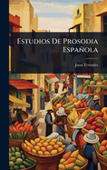 Estudios De Prosodia Espaola