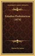 Estudios Prehistoricos (1874)