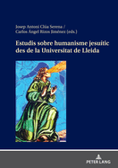 Estudis Sobre Humanisme Jesutic Des de la Universitat de Lleida