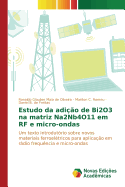 Estudo da adi??o de Bi2O3 na matriz Na2Nb4O11 em RF e micro-ondas