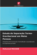 Estudo da Separa??o Termo-Gravitacional em Meios Porosos