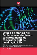 Estudo de marketing: Factores que afectam o comportamento do comprador B2B de iluminao LED