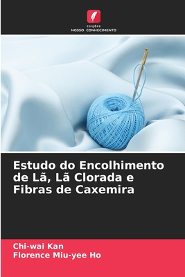 Estudo do Encolhimento de L, L Clorada e Fibras de Caxemira - Kan, Chi-Wai, and Ho, Florence Miu-Yee