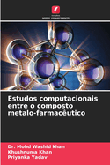 Estudos computacionais entre o composto metalo-farmac?utico