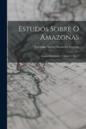 Estudos Sobre O Amazonas: Limites Do Estado, Volume 1, part 1