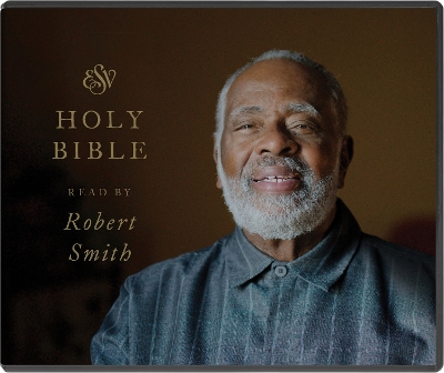 ESV Audio Bible, Read by Robert Smith - Smith Jr, Robert (Read by)