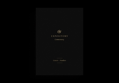 ESV Expository Commentary: Genesis-Numbers (Volume 1) - Duguid, Iain M (Editor), and Hamilton Jr, James M (Editor), and Sklar, Jay (Editor)