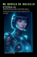 Et?rea AI: [Protocolo 404: Avatar viva ]