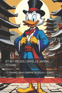 Et Si - Picsou Dans Le Japon F?odal: Le Canard Dans l'Empire Du Soleil Levant