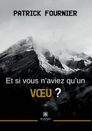 Et si vous n'aviez qu'un voeu ?