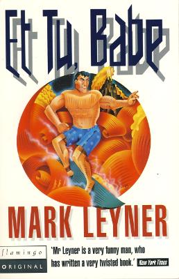 Et Tu, Babe - Leyner, Mark