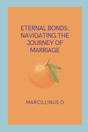 Eternal Bonds: Navigating the Journey of Marriage