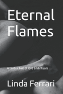 Eternal Flames: A tantric tale of love and rituals