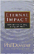 Eternal Impact: Strengthening Your Faith by Standing Together - Downer, Phil, and MacGregor, Chip (Editor), and MacGregor, Jerry, Dr.