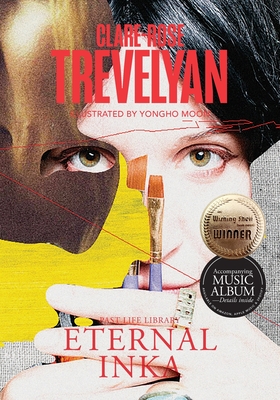 Eternal Inka: Illustrated - Trevelyan, Clare-Rose, and Futureinform (Designer)