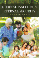 Eternal Insecurity or Eternal Security