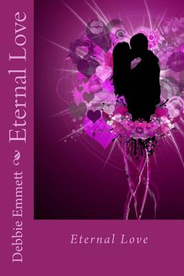 Eternal Love - Emmett Pastor, Debbie Joy