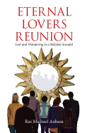 Eternal Lovers Reunion: Lost and Wandering in a Babylon Scandal