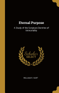 Eternal Purpose: A Study of the Scripture Doctrine of Immortality