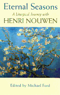 Eternal Seasons: A Liturgical with Henn Nouwen