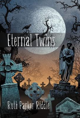 Eternal Twins - Riddle, Ruth Parker