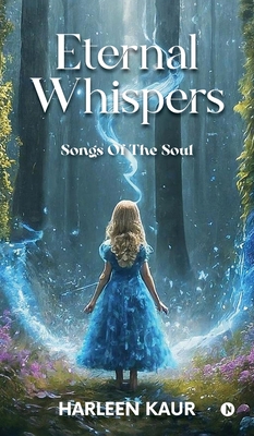 Eternal Whispers: Songs of the Soul - Harleen Kaur