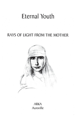 Eternal Youth: Rays of Light from The Mother - Fassbender, Franz
