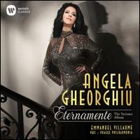 Eternamente: The Verismo Album - Angela Gheorghiu (soprano); Emmanuel von Oeyen (speech/speaker/speaking part); Joseph Calleja (tenor); Richard Novak (bass);...