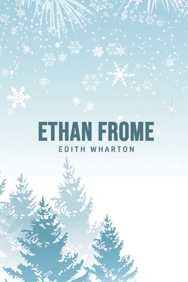 Ethan Frome - Wharton, Edith