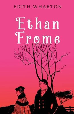 Ethan Frome - Wharton, Edith