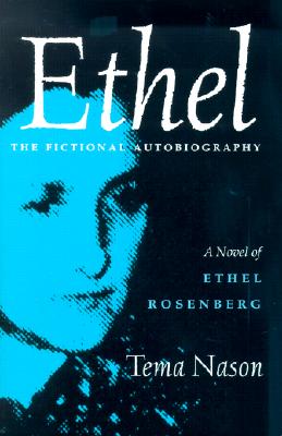 Ethel: The Fictional Autobiography, a Novel of Ethel Rosenberg - Nason, Tema