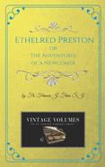 Ethelred Preston: The Adventures of a Newcomer