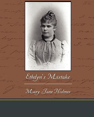 Ethelyn's Mistake - Holmes, Mary Jane