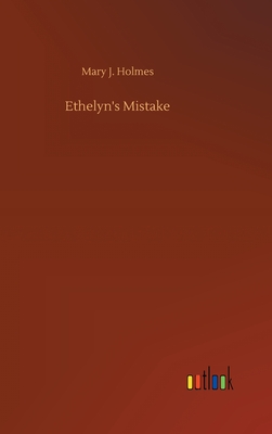 Ethelyn's Mistake - Holmes, Mary J