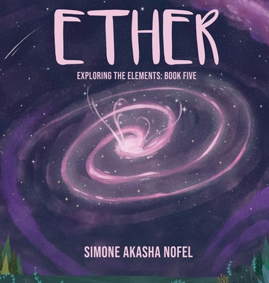 Ether: Exploring the Elements: Exploring - Nofel, Simone Akasha