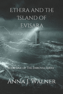Ethera and the Island of Evisara: Book One of The Enrovia Series