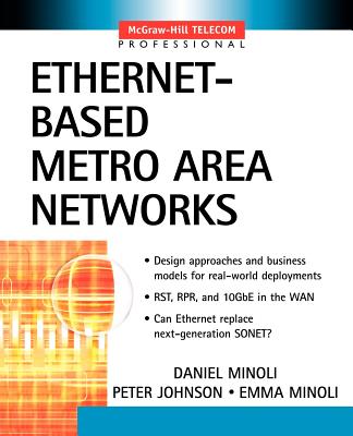 Ethernet-Based Metro Area Networks - Minoli, Daniel, and Johnson, Peter, and Minoli, Emma