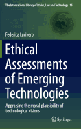 Ethical Assessments of Emerging Technologies: Appraising the Moral Plausibility of Technological Visions
