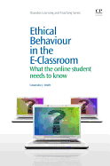 Ethical Behaviour in the e-Classroom: What the Online Student Needs to Know