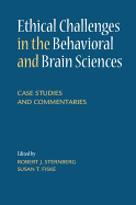 Ethical Challenges in the Behavioral and Brain Sciences: Case Studies and Commentaries