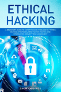 Ethical Hacking: A Beginner's Guide to Computer and Wireless Networks Defense Strategies, Penetration Testing and Information Security Risk Assessment.